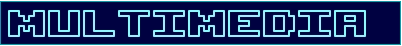 MULTIMEDIA